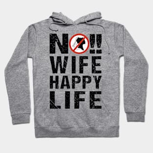 No Wife, Happy Life Funny Novelty Bachelor Party Hoodie